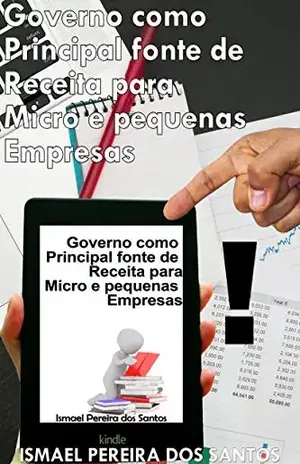 Governo como principal fonte de receita para micro e pequenas empresas - Ismael P. Santos