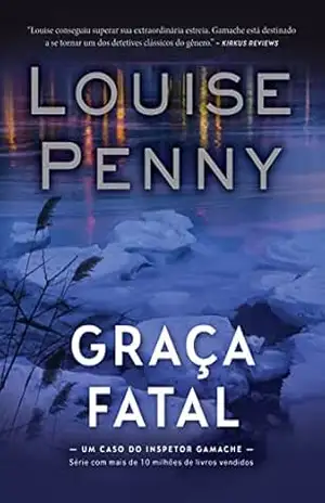 Graça fatal (Inspetor Gamache) – Louise Penny