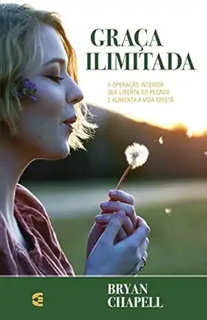 Graça ilimitada – Bryan Chapell