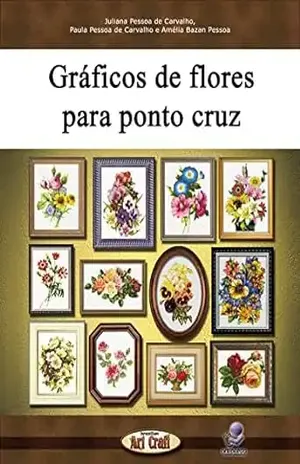 Gráficos de flores para ponto cruz (Gráficos para bordados) – Amélia Bazan Pessoa