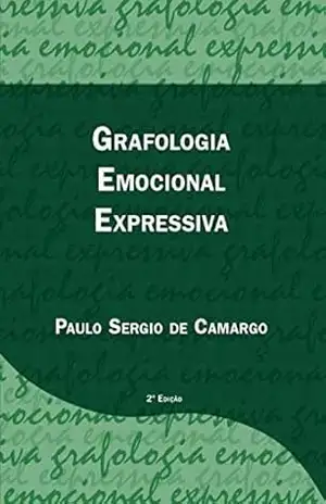 Grafologia emocional expressiva - Paulo Sergio de Camargo