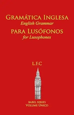Gramática Inglesa para Lusófonos - L.F. C