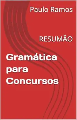 Gramática para Concursos: RESUMÃO (Resumos para Concursos Públicos – Brasil) – Paulo Ramos