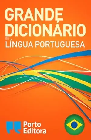 Grande Dicionário da Língua Portuguesa da Porto Editora – Porto Editora