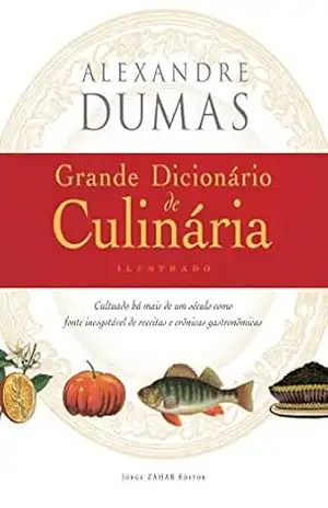 Grande Dicionário de Culinária – Alexandre Dumas