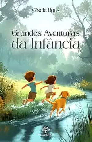 Grandes Aventuras da Infância – Gisele Ilges