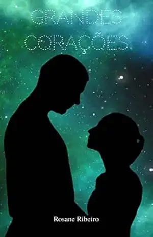 GRANDES CORAÇÕES – ROSANE RIBEIRO
