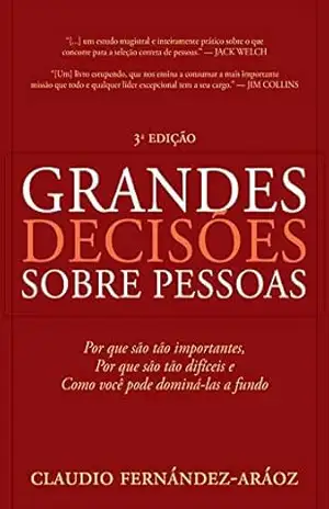 Grandes Decisões Sobre Pessoas – Claudio Fenández-Aráoz