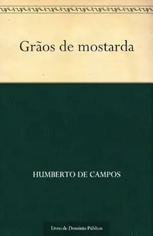 Grãos de mostarda – Humberto de Campos