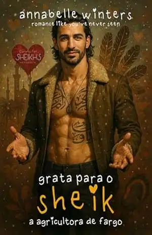 Grata para o Sheik: A Agricultora de Fargo (Curvas para Sheiks: Romances Quentes de Bilionários Reais Livro 16) – Annabelle Winters
