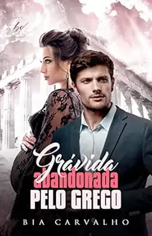 Grávida Abandonada pelo Grego – Bia Carvalho