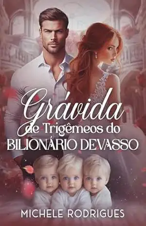 Grávida de Trigêmeos do Bilionário Devasso - Michele Rodrigues