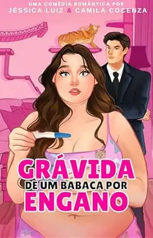 Grávida de um babaca por engano – Jéssica  Luiz