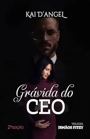 Grávida do CEO (Amores improváveis Livro 1) – Kai  D’angel