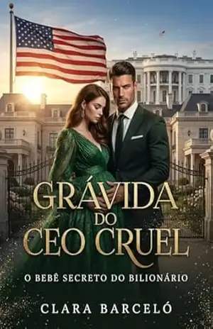 Grávida do CEO Cruel: O Bebê Secreto do Bilionário - Clara Barceló