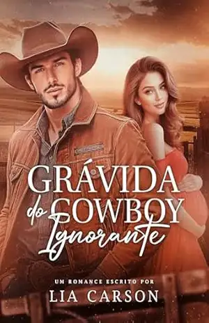 Grávida do Cowboy Ignorante – Lia  Carson