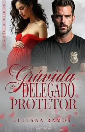 Grávida do Delegado protetor: Família Cohen – Luciana Ramos