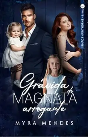Grávida do Magnata Arrogante – Myra Mendes