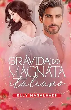 GRÁVIDA DO MAGNATA ITALIANO – ELLY MAGALHÃES
