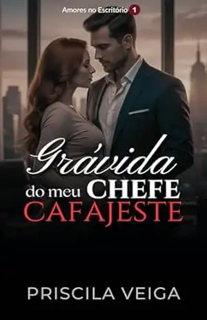 Grávida do Meu Chefe Cafajeste (Amores no Escritório Livro 1) – Priscila  Veiga