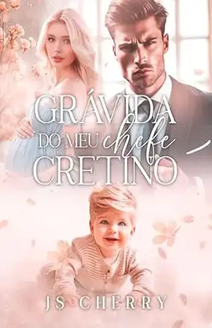 Grávida do meu chefe cretino – J.S Cherry