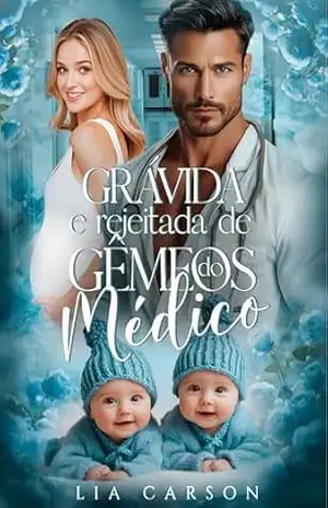 Grávida e Rejeitada de Gêmeos do Médico – Lia Carson