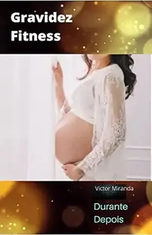 Grávida Fitness: Como manter a forma durante a gravidez – Victor Miranda