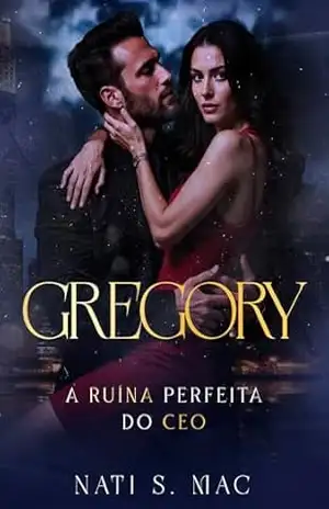 Gregory: A ruína perfeita do CEO – Nati S Mac