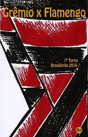 Grêmio x Flamengo: Brasileirão 2016/1º Turno (Campanha do Clube de Regatas do Flamengo no Campeonato Brasileiro 2016 Série A Livro 2) – r. morel