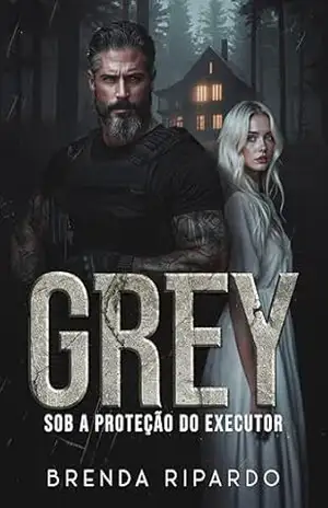 GREY: SOB A PROTEÇÃO DO EXECUTOR – Brenda Ripardo