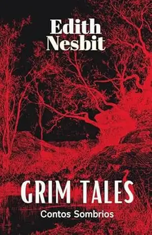 Grim Tales: Contos sombrios – Edith Nesbit