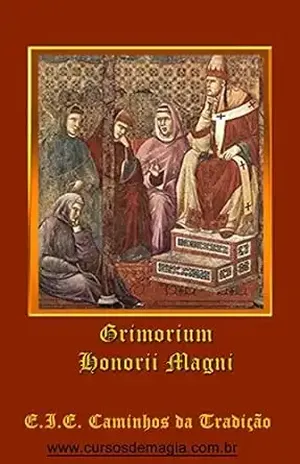 Grimorio do Papa Honório (Grimórios Traduzidos em Português Livro 1) – Francisco Marengo