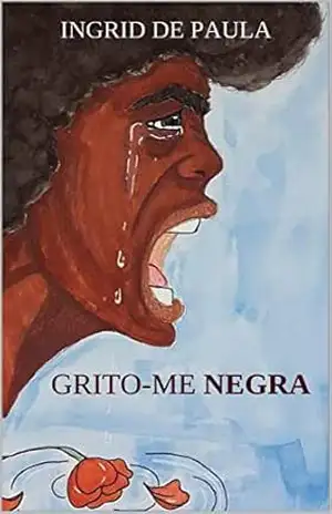 GRITO–ME NEGRA (Sobre nós Livro 1) – Ingrid De Paula