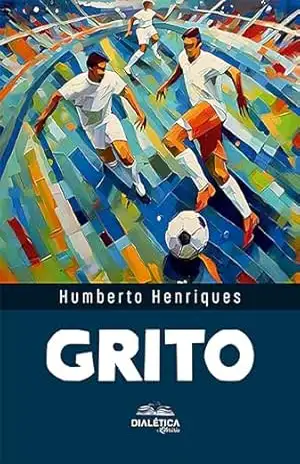 Grito – José Humberto da silva Henriques