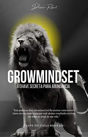 GROWMindset: A Chave Secreta para Abundância - Dinamir Robert