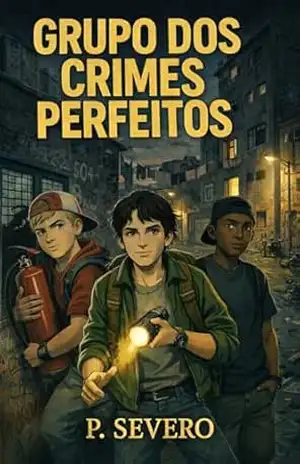 Grupo dos Crimes Perfeitos: Nós Sempre estamos um passo a frente – Pedro Severo