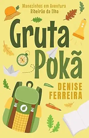 Gruta Pokã: Manezinhos em Aventura – Ribeirão da Ilha – Denise Ferreira