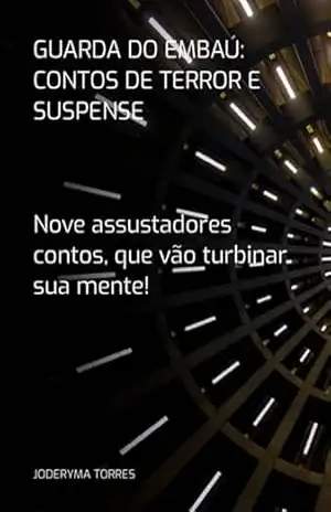 Guarda Do Embaú: Contos De Terros E Suspense – Joderyma Torres