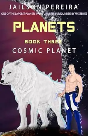 Guardians of the Planets: Planet Cosmic (Guardians of the Planets – Planets Series Livro 3) – Jailson Pereira