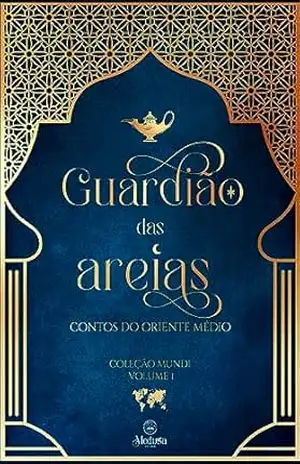 Guardião das Areias: Contos do Oriente Médio (Coleção Mundi) – Medusa  Editorial