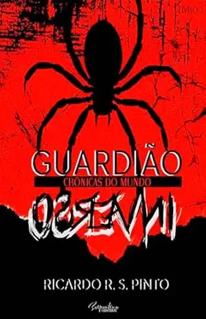 GUARDIÃO INVERSO: As Crônicas do Mundo Inverso – RICARDO R. S. PINTO