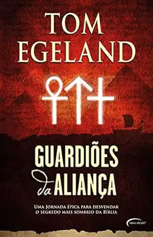 Guardiões da aliança - Tom Egeland