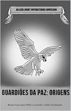 Guardiões da Paz: Origens – Bruno Giovanni Piffar Locatelli