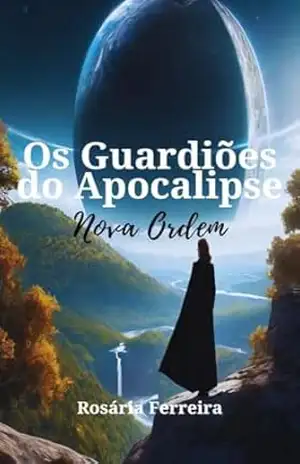 Guardiões do Apocalipse: Nova Ordem - Maria do Rosário Ferreira Leite