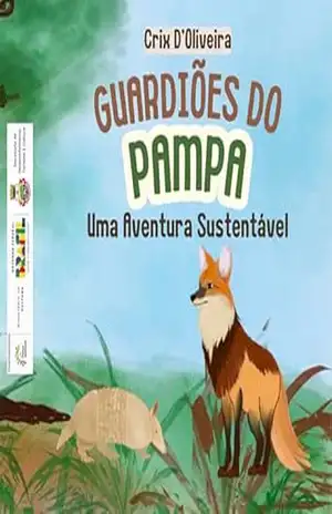 Guardiões do Pampa: Uma Aventura Sustentável – Crix  D’Oliveira