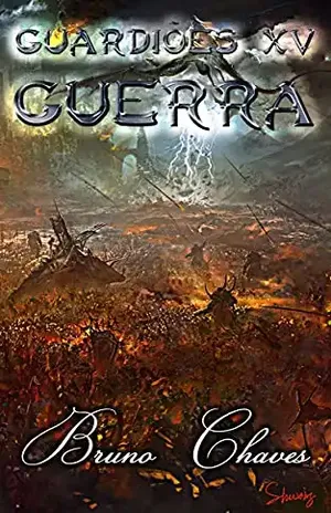 Guardiões XV: Guerra (Saga dos Guardiões Livro 17) – Bruno Chaves