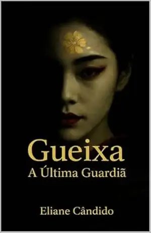 Gueixa– A Última Guardiã – Eliane  Cândido