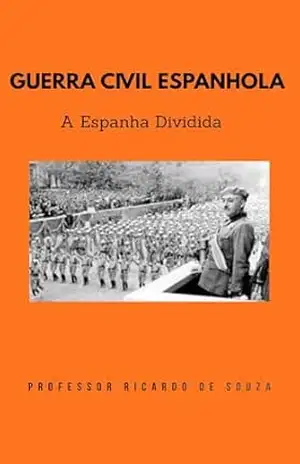 Guerra Civil Espanhola: Espanha Dividida – Professor Ricardo de Souza