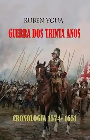 Guerra Dos Trinta Anos – 1618–1648 – Ruben Ygua