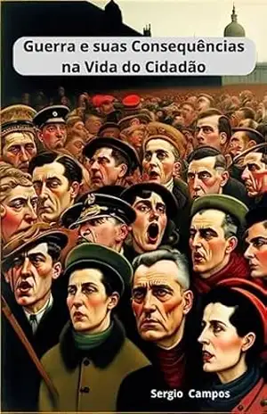 Guerra e suas Consequências na Vida do Cidadão – SERGIO CAMPOS